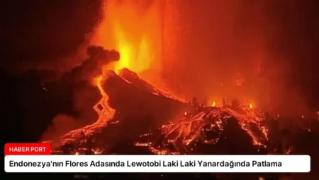 Endonezya’nın Flores Adasında Lewotobi Laki Laki Yanardağında Patlama