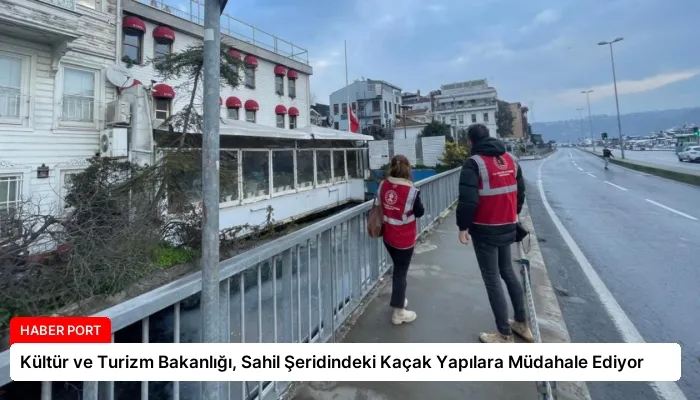 Kültür ve Turizm Bakanlığı, Sahil Şeridindeki Kaçak Yapılara Müdahale Ediyor