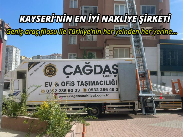 Kayseri’de Taşımanın Güvenilir Adı: Çağdaş Nakliyat