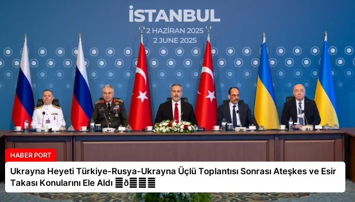 Ukrayna Heyeti Türkiye-Rusya-Ukrayna Üçlü Toplantısı Sonrası Ateşkes ve Esir Takası Konularını Ele Aldı ⏬👇