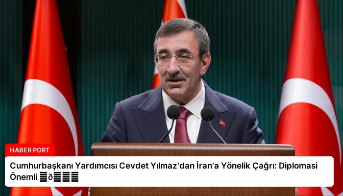 Cumhurbaşkanı Yardımcısı Cevdet Yılmaz’dan İran’a Yönelik Çağrı: Diplomasi Önemli ⏬👇