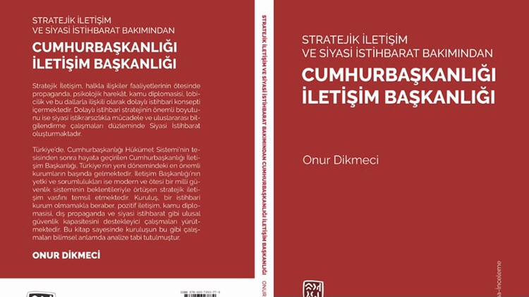 Güvenlik Bilimleri Analisti ve Eğitimci Onur Dikmeci, Cumhurbaşkanlığı İletişim Başkanlığı ile ilgili ilk akademik kitabı yazmıştı. İstihbarat ve Güvenlik Bilimleri Felsefesi üzerine çalışmalar yürüten Dikmeci, Haber Merkezimiz için yeni teorisinin detaylarını açıkladı.