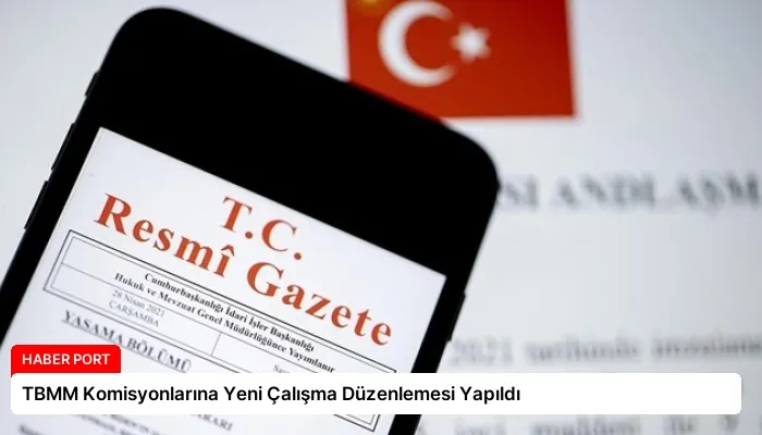 TBMM Komisyonlarına Yeni Çalışma Düzenlemesi Yapıldı
