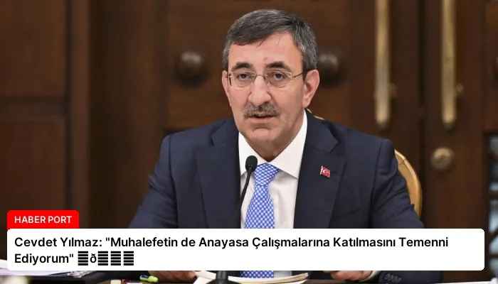Cevdet Yılmaz: “Muhalefetin de Anayasa Çalışmalarına Katılmasını Temenni Ediyorum” ⏬👇