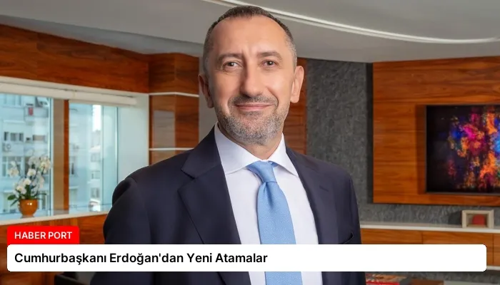 Cumhurbaşkanı Erdoğan’dan Yeni Atamalar