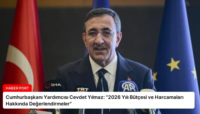 Cumhurbaşkanı Yardımcısı Cevdet Yılmaz: “2026 Yılı Bütçesi ve Harcamaları Hakkında Değerlendirmeler”