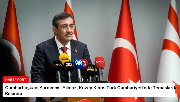 Cumhurbaşkanı Yardımcısı Yılmaz, Kuzey Kıbrıs Türk Cumhuriyeti’nde Temaslarda Bulundu