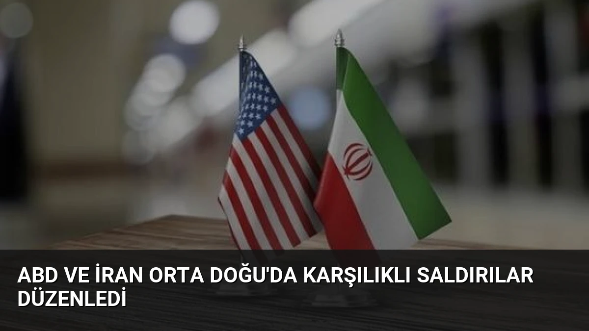 ABD ve İran Orta Doğu’da Karşılıklı Saldırılar Düzenledi
