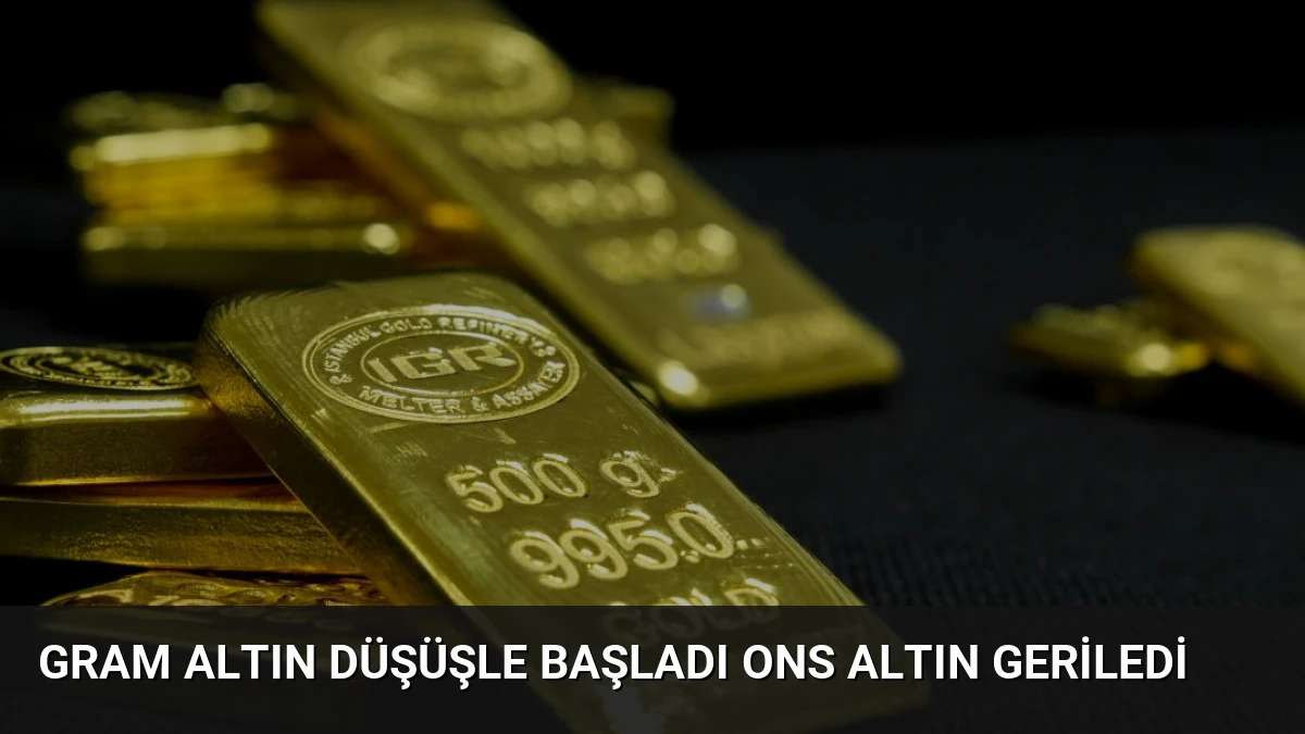 Gram Altın Düşüşle Başladı Ons Altın Geriledi
