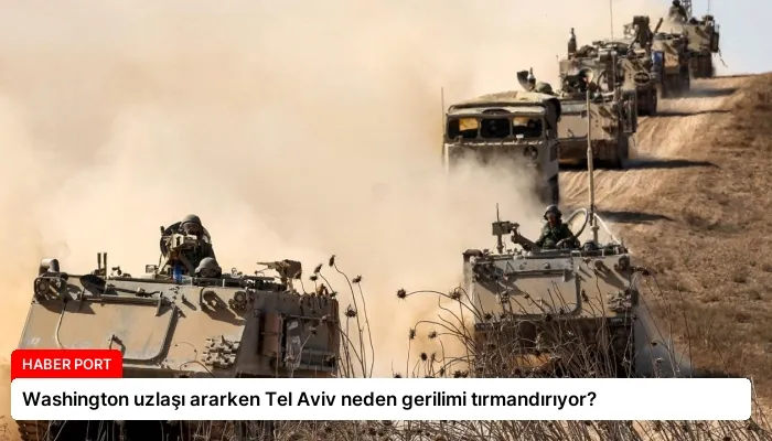 Washington uzlaşı ararken Tel Aviv neden gerilimi tırmandırıyor?