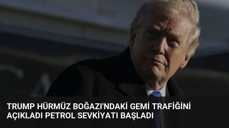 Trump Hürmüz Boğazı’ndaki Gemi Trafiğini Açıkladı Petrol Sevkiyatı Başladı