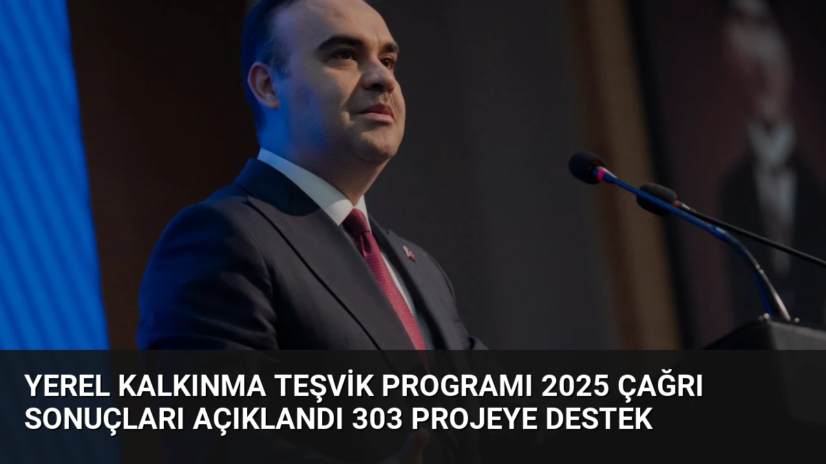 Yerel Kalkınma Teşvik Programı 2025 Çağrı Sonuçları Açıklandı 303 Projeye Destek