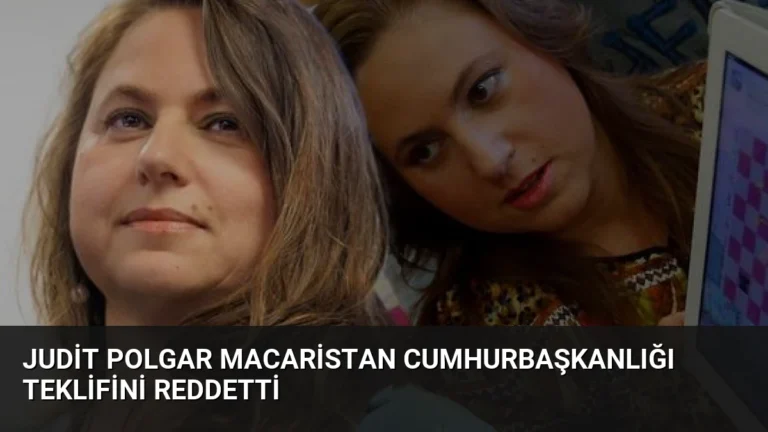 Judit Polgar Macaristan Cumhurbaşkanlığı Teklifini Reddetti