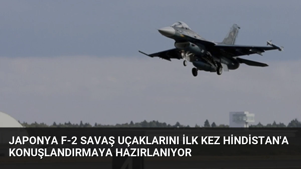Japonya F-2 Savaş Uçaklarını İlk Kez Hindistan’a Konuşlandırmaya Hazırlanıyor