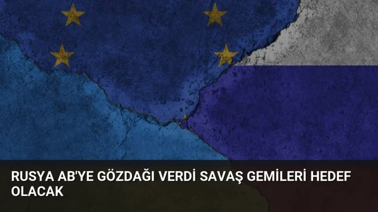 Rusya AB’ye Gözdağı Verdi Savaş Gemileri Hedef Olacak