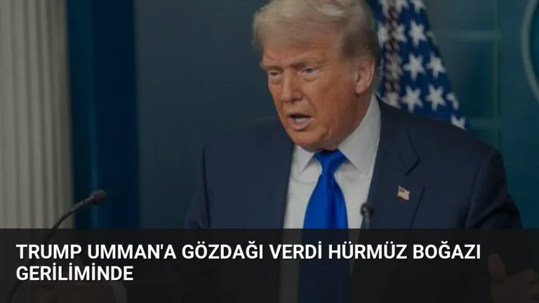 Trump Umman’a Gözdağı Verdi Hürmüz Boğazı Geriliminde