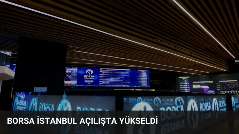 Borsa İstanbul Açılışta Yükseldi