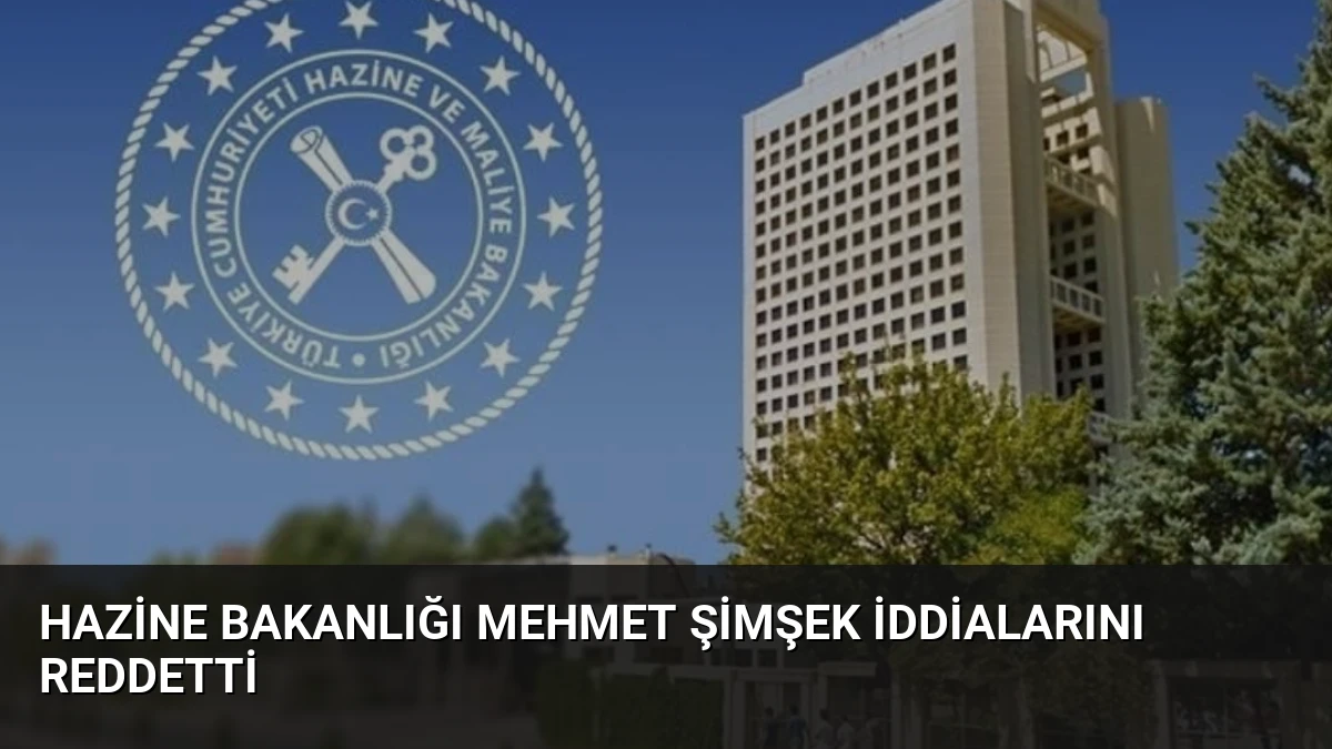 Hazine Bakanlığı Mehmet Şimşek İddialarını Reddetti