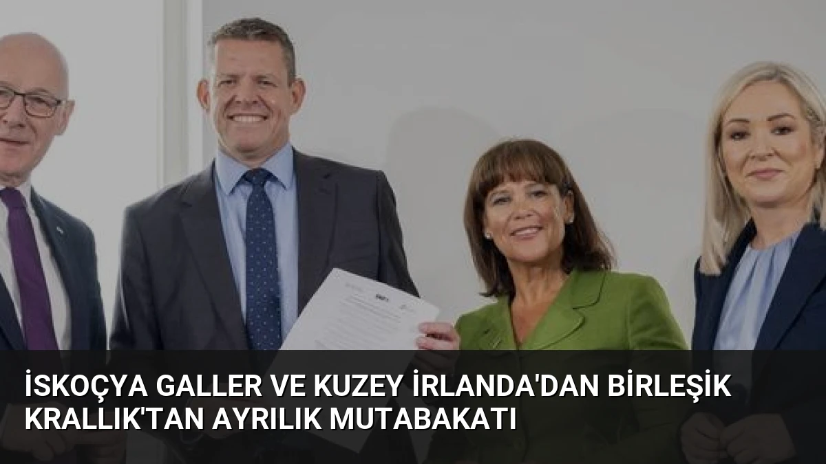 İskoçya Galler ve Kuzey İrlanda’dan Birleşik Krallık’tan Ayrılık Mutabakatı