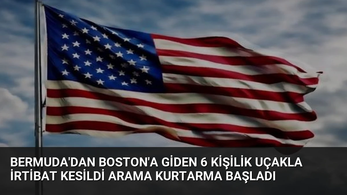 Bermuda’dan Boston’a Giden 6 Kişilik Uçakla İrtibat Kesildi Arama Kurtarma Başladı
