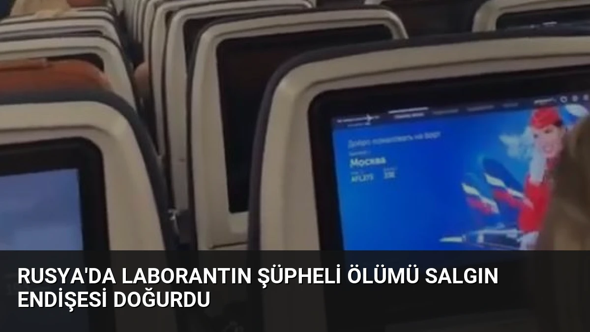 Rusya’da Laborantın Şüpheli Ölümü Salgın Endişesi Doğurdu