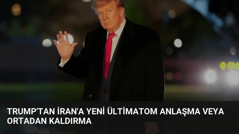 Trump’tan İran’a yeni ültimatom Anlaşma veya ortadan kaldırma